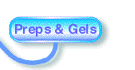 Preps & Gels